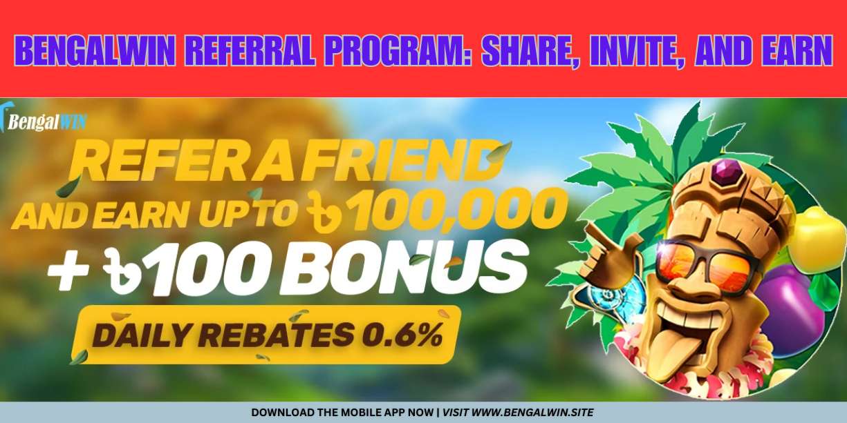 Bengalwin Referral Bonus Program: Share, Invite, and Earn